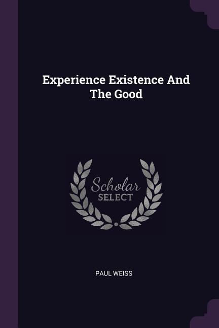 Vorderes Coverbild Experience Existence And The Good