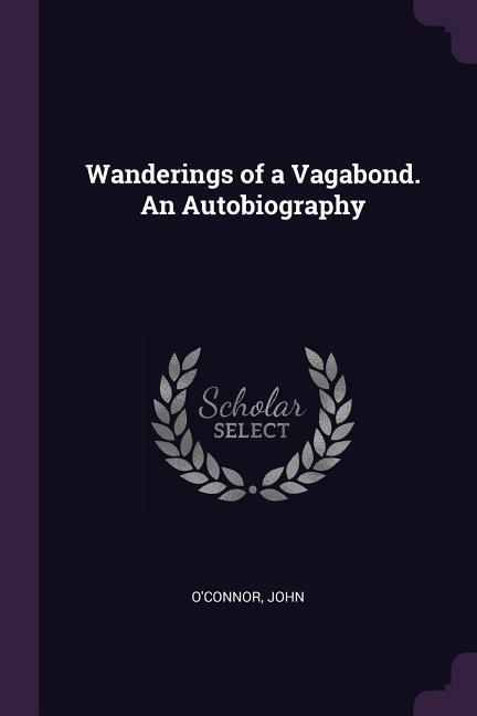 Vorderes Coverbild Wanderings of a Vagabond. An Autobiography