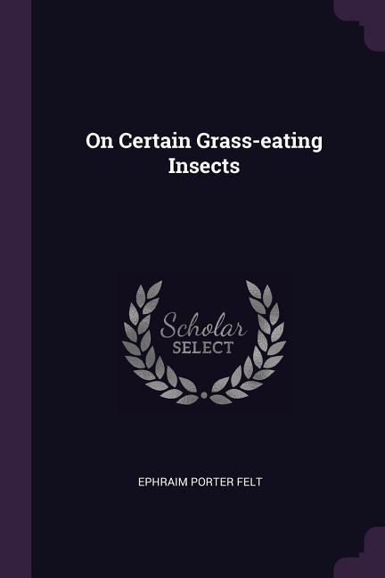 Vorderes Coverbild On Certain Grass-eating Insects