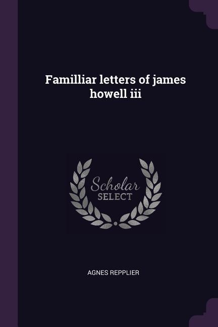 Vorderes Coverbild Familliar letters of james howell iii