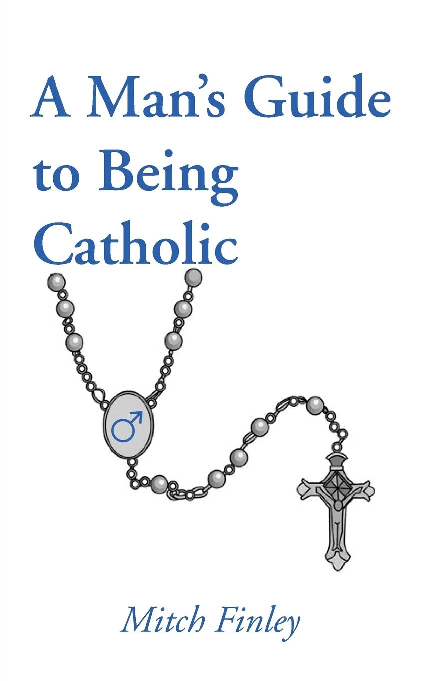 Vorderes Coverbild A Man's Guide to Being Catholic