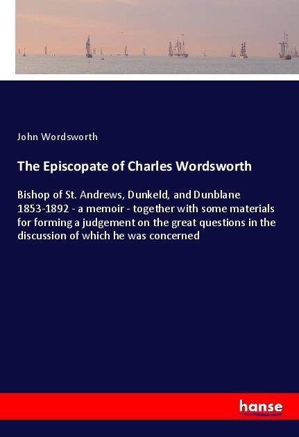 Vorderes Coverbild The Episcopate of Charles Wordsworth