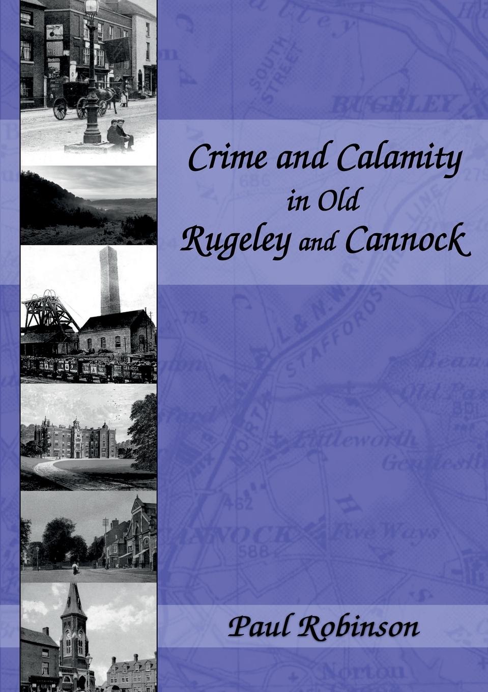 Vorderes Coverbild Crime and Calamity in Old Rugeley and Cannock