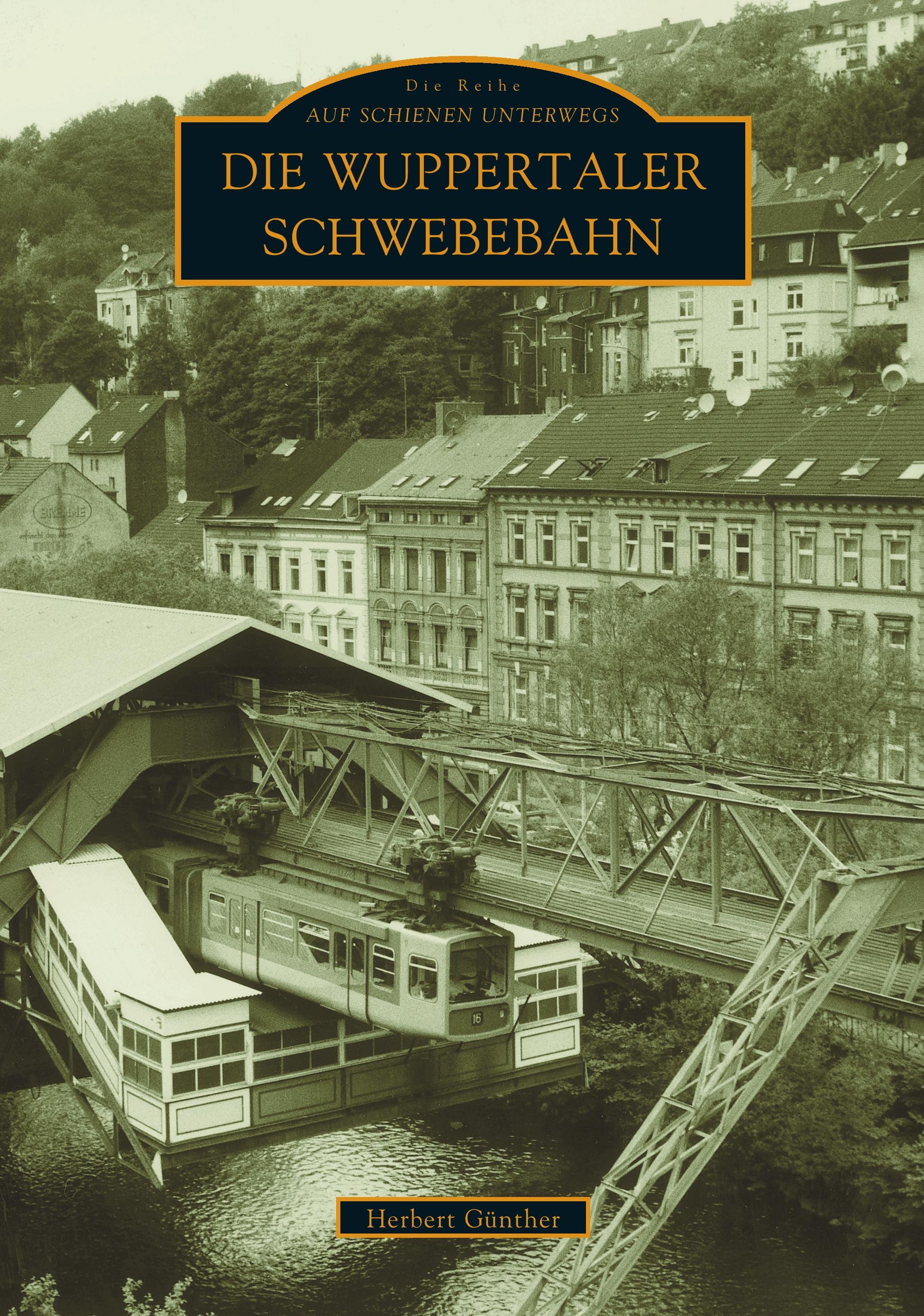 Vorderes Coverbild Die Wuppertaler Schwebebahn
