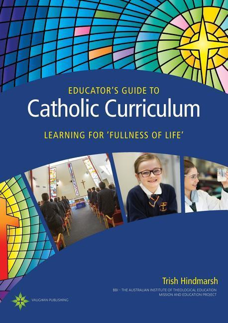 Vorderes Coverbild Educator's Guide to Catholic Curriculum: Learning for Fullness of Life