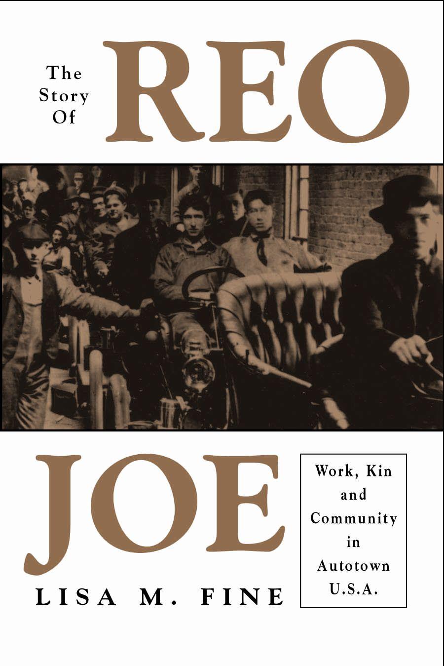 Vorderes Coverbild The Story of Reo Joe: Work, Kin, and Community in Autotown, U.S.A.