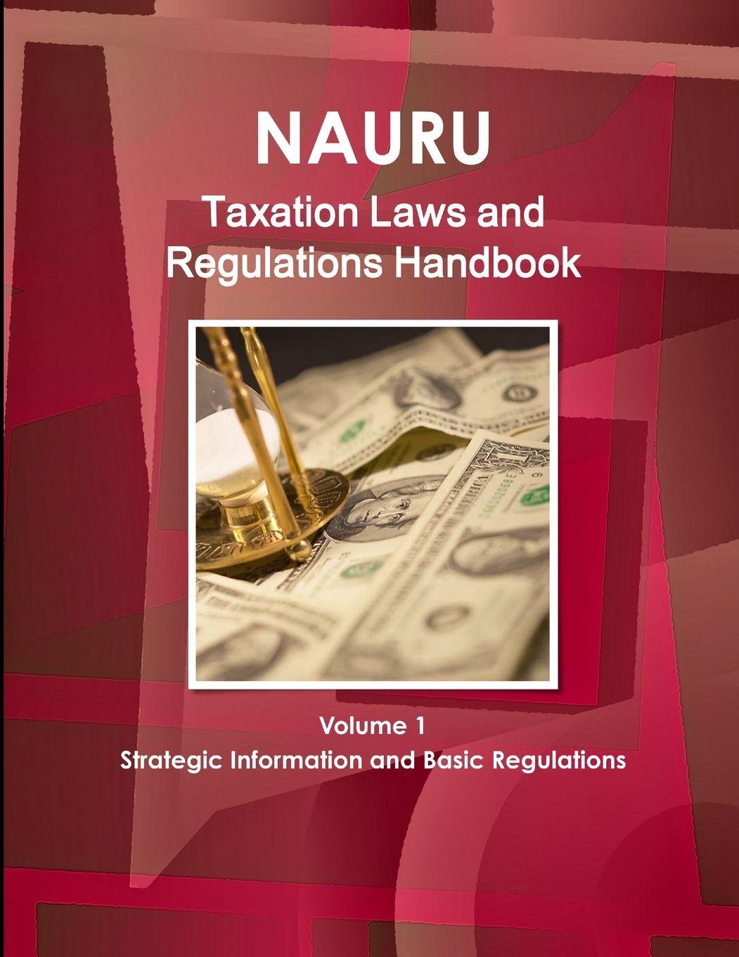 Vorderes Coverbild Nauru Taxation Laws and Regulations Handbook Volume 1 Strategic Information and Basic Regulations
