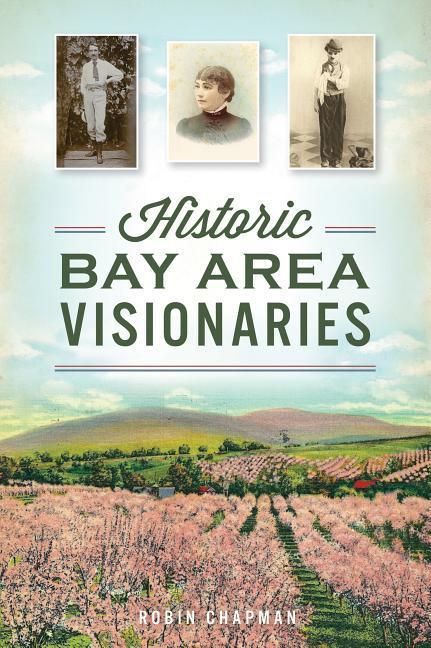 Vorderes Coverbild Historic Bay Area Visionaries