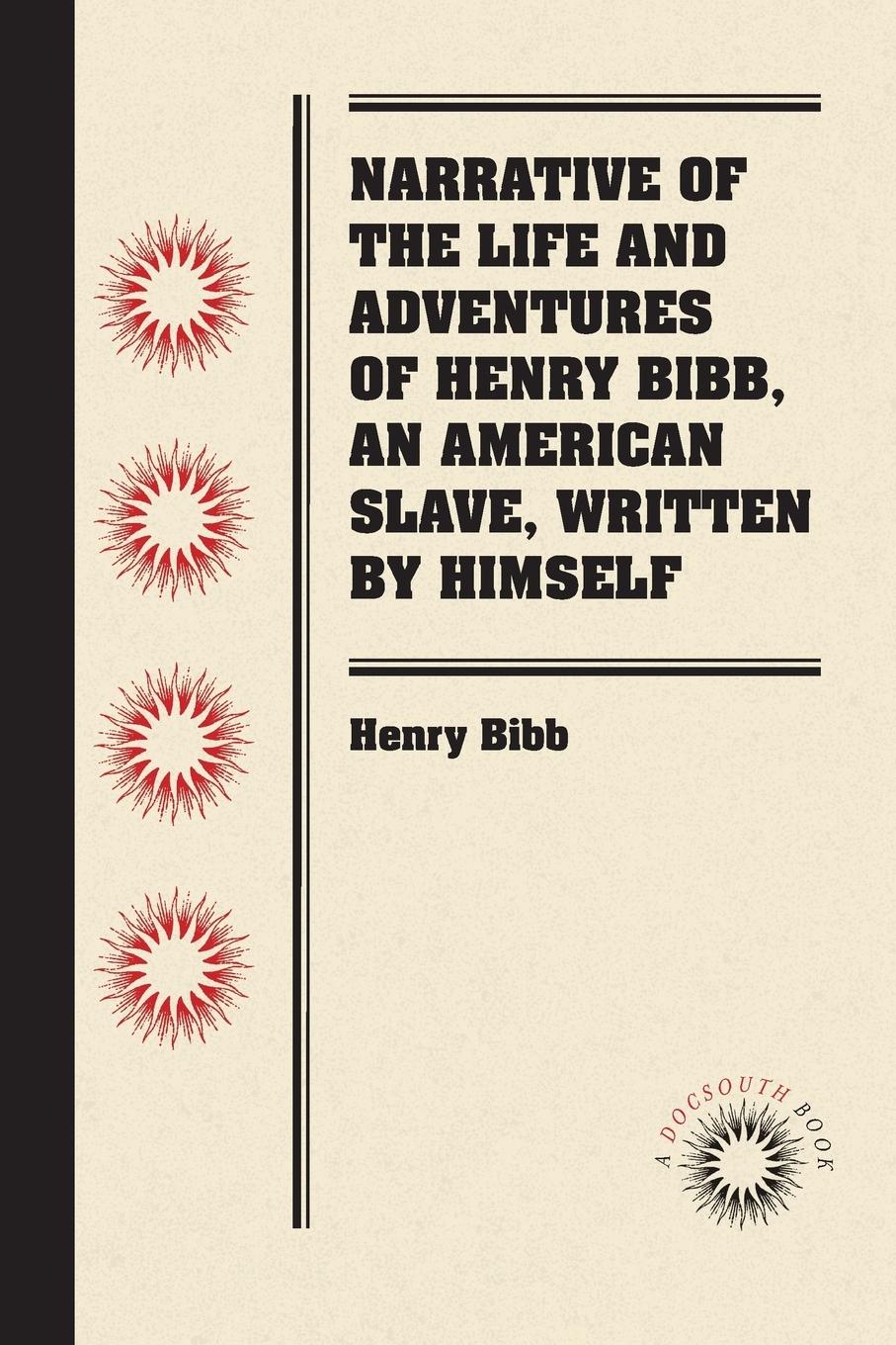 Vorderes Coverbild Narrative of the Life and Adventures of Henry Bibb, An American Slave, Written by Himself