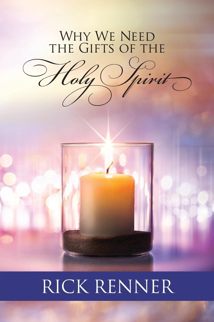 Vorderes Coverbild Why We Need the Gifts of the Holy Spirit