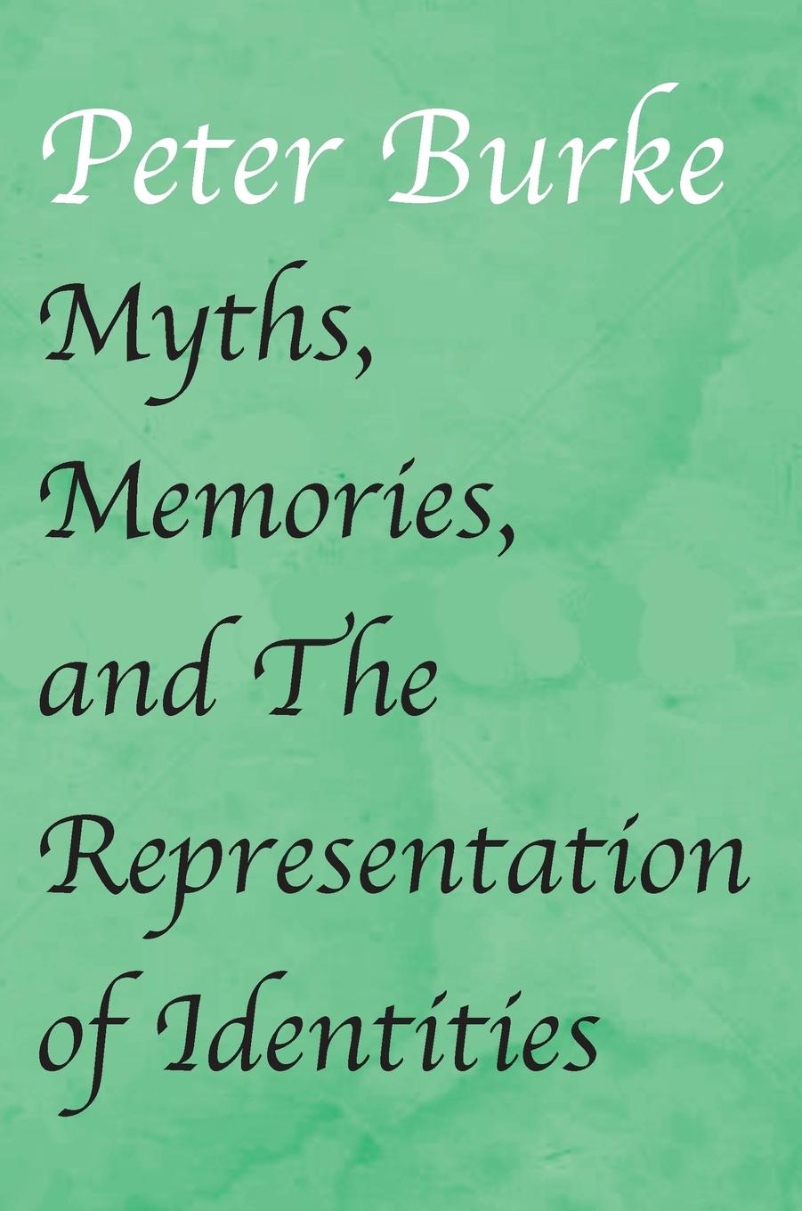 Vorderes Coverbild Myths, Memories, and the Representation of Identities