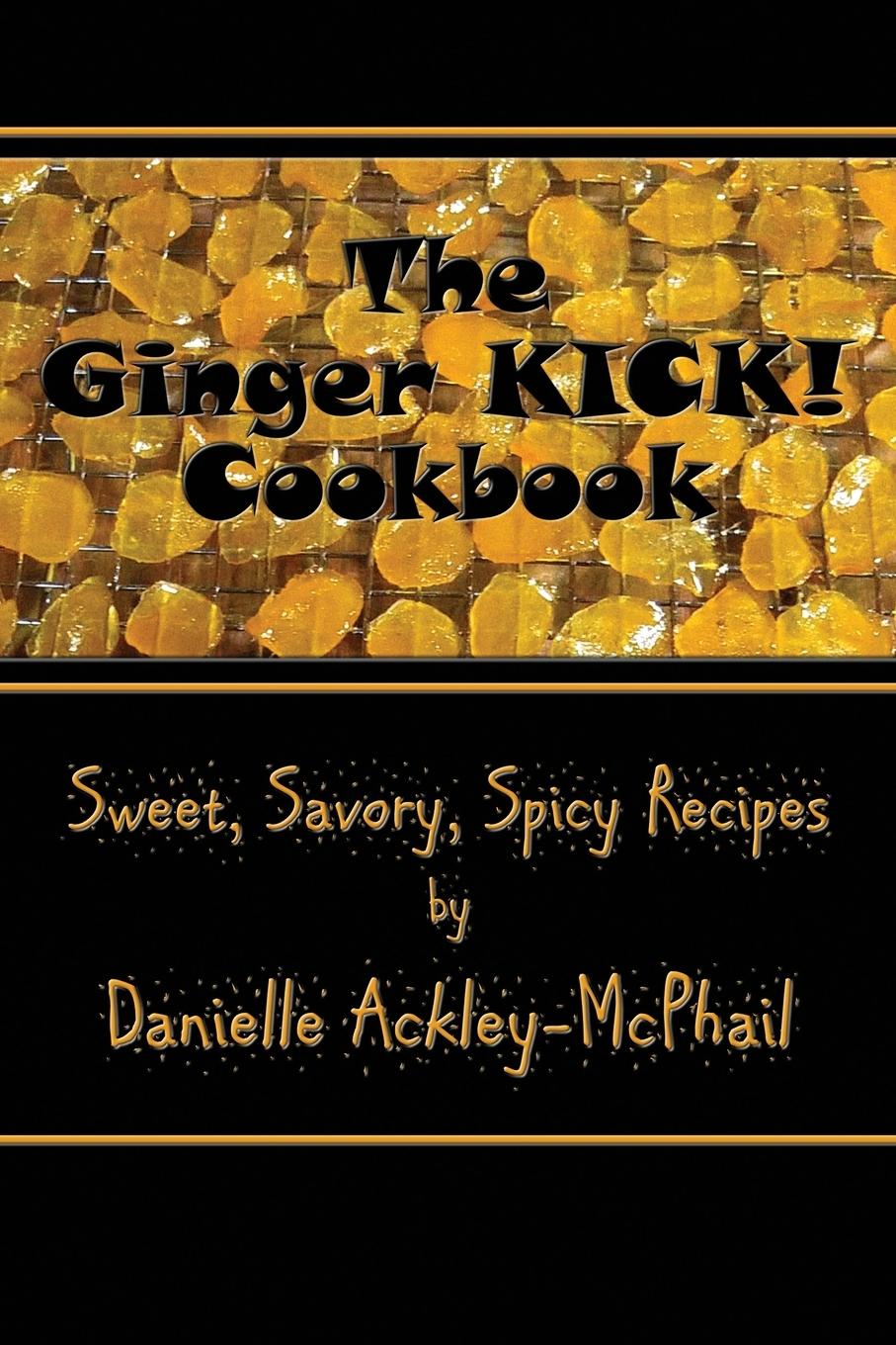 Vorderes Coverbild The Ginger KICK! Cookbook
