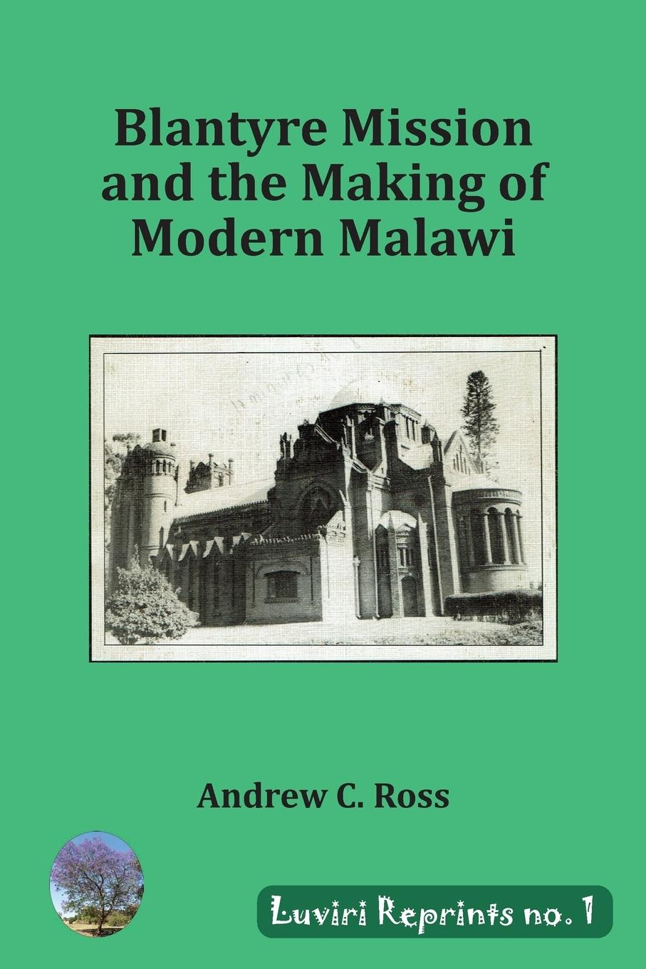 Vorderes Coverbild Blantyre Mission and the Making of Modern Malawi
