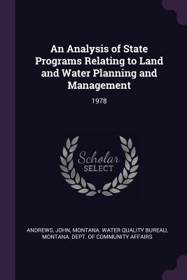 Vorderes Coverbild An Analysis of State Programs Relating to Land and Water Planning and Management