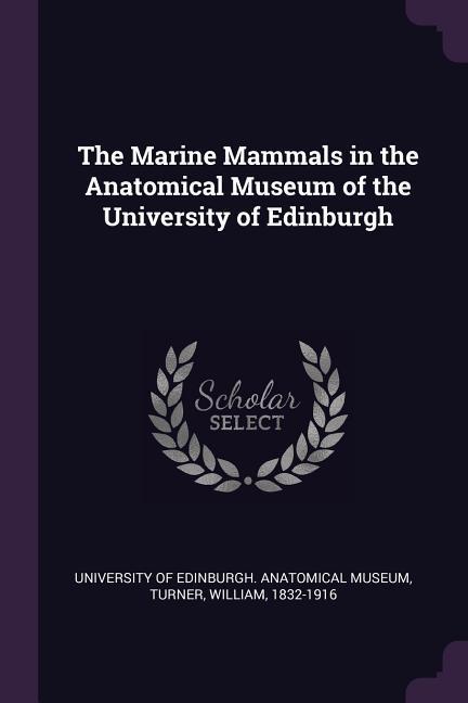 Vorderes Coverbild The Marine Mammals in the Anatomical Museum of the University of Edinburgh