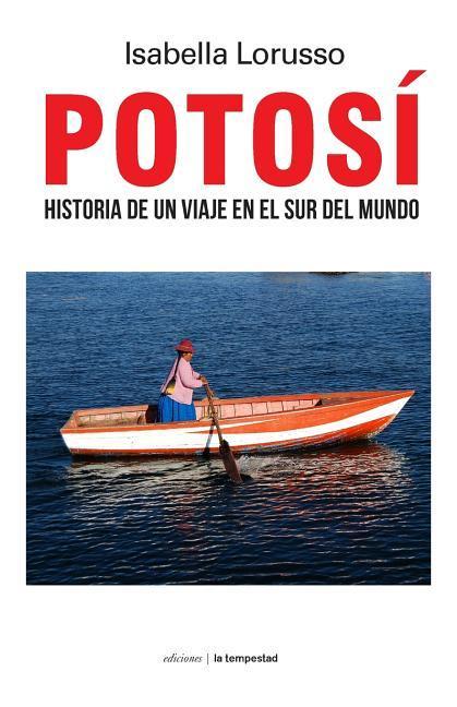 Vorderes Coverbild Potosí : historia de una viaje en el sur del mundo