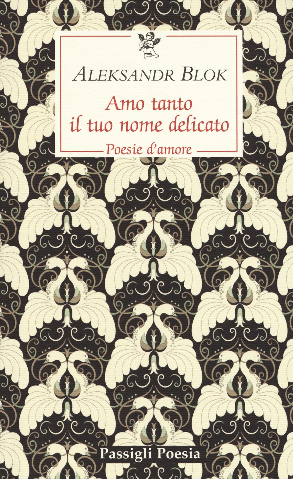 Vorderes Coverbild Amo tanto il tuo nome delicato. Poesie d'amore, 1898-1916