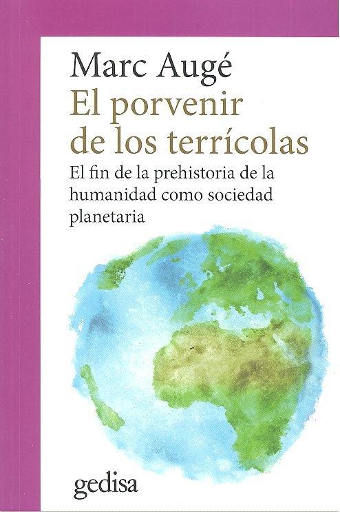 Vorderes Coverbild El porvenir de los terrícolas : el fin de la prehistoria de la humanidad como sociedad planetaria