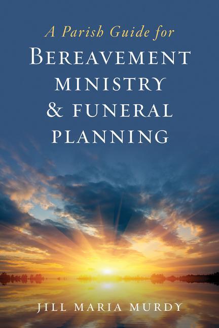 Vorderes Coverbild A Parish Guide for Bereavement Ministry & Funeral Planning