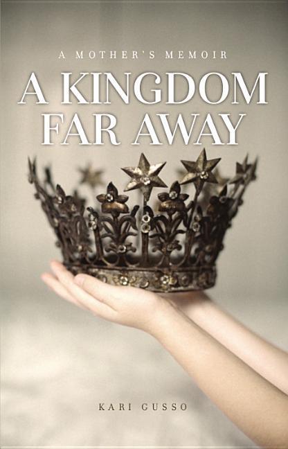 Vorderes Coverbild A Kingdom Far Away: A Mother's Memoir