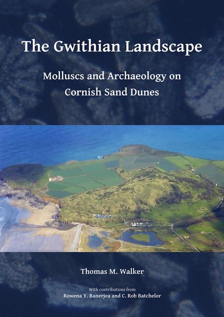 Vorderes Coverbild The Gwithian Landscape: Molluscs and Archaeology on Cornish Sand Dunes