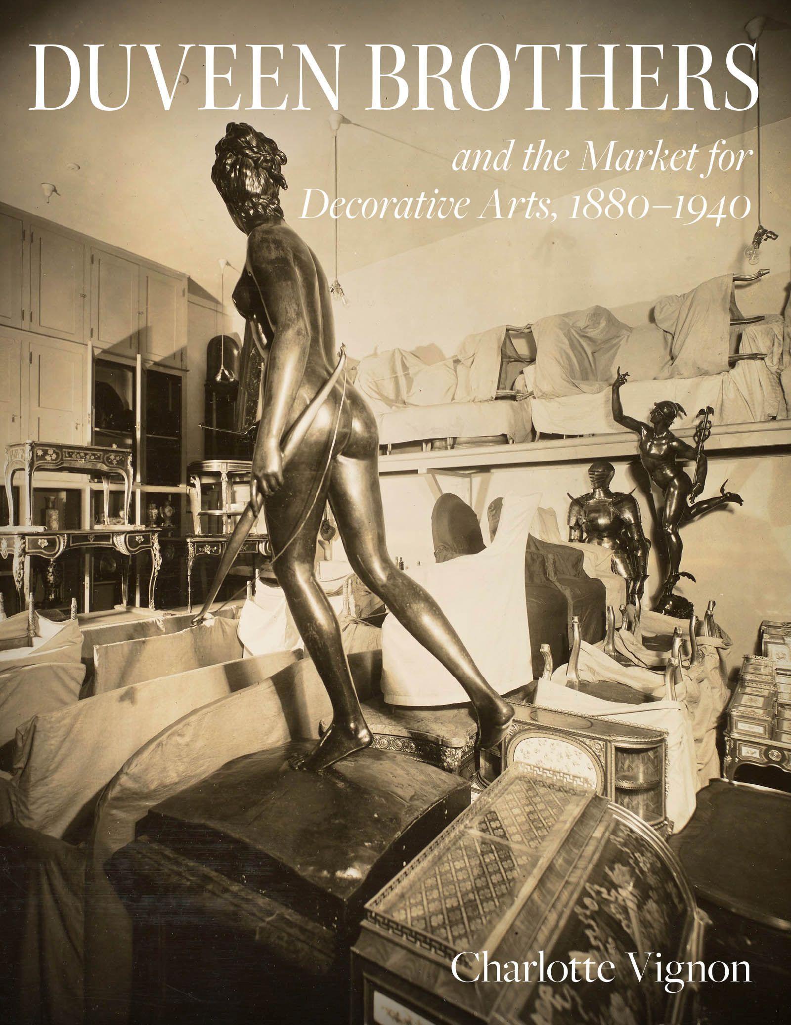 Vorderes Coverbild Duveen Brothers and the Market for Decorative Arts, 1880-1940