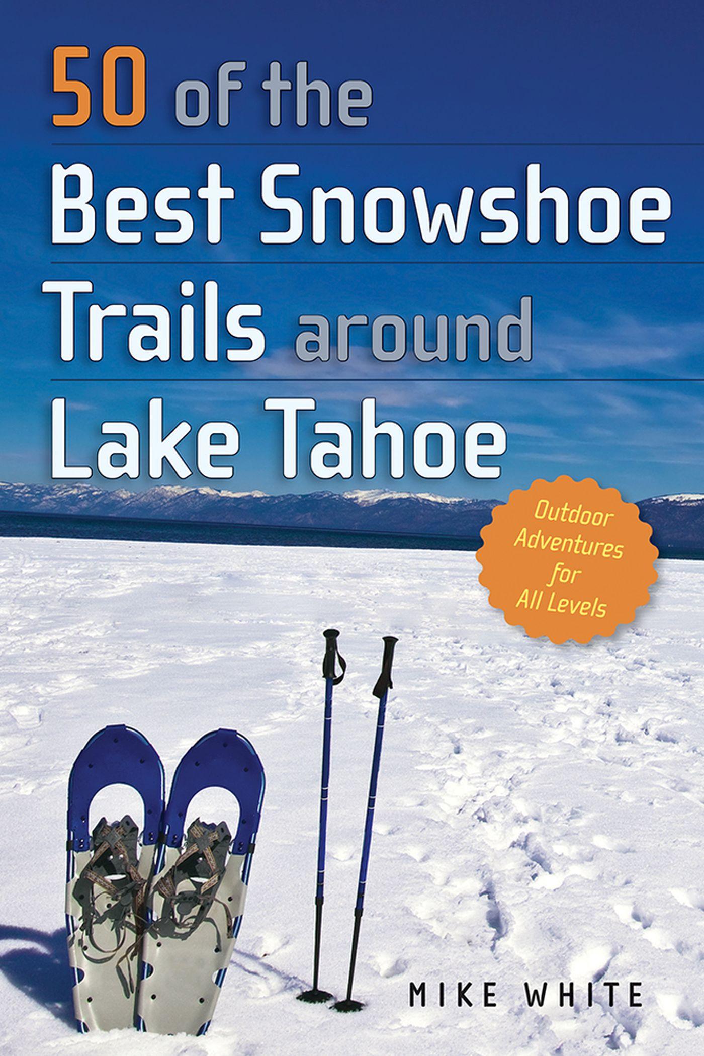 Vorderes Coverbild 50 of the Best Snowshoe Trails Around Lake Tahoe