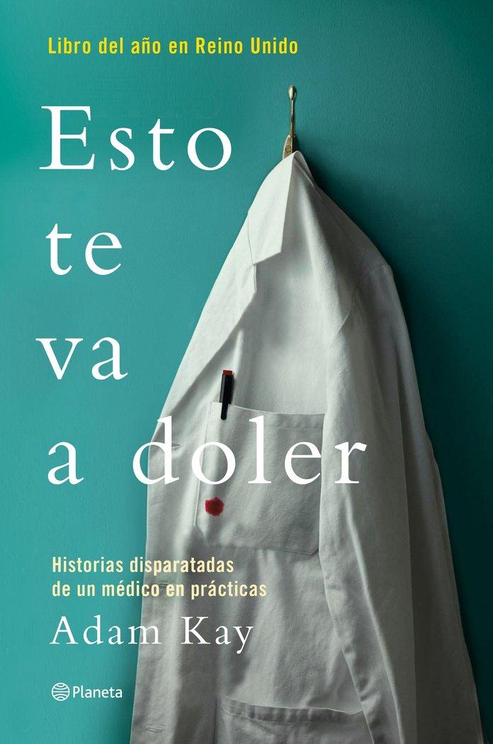 Vorderes Coverbild Esto te va a doler : historias disparatadas de un médico residente