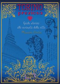 Vorderes Coverbild Torino preziosa. Guida storica alle curiosità della città