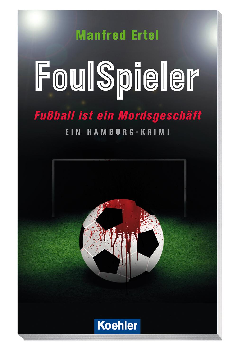 Vorderes Coverbild FoulSpieler - Fußball ist ein Mordsgeschäft