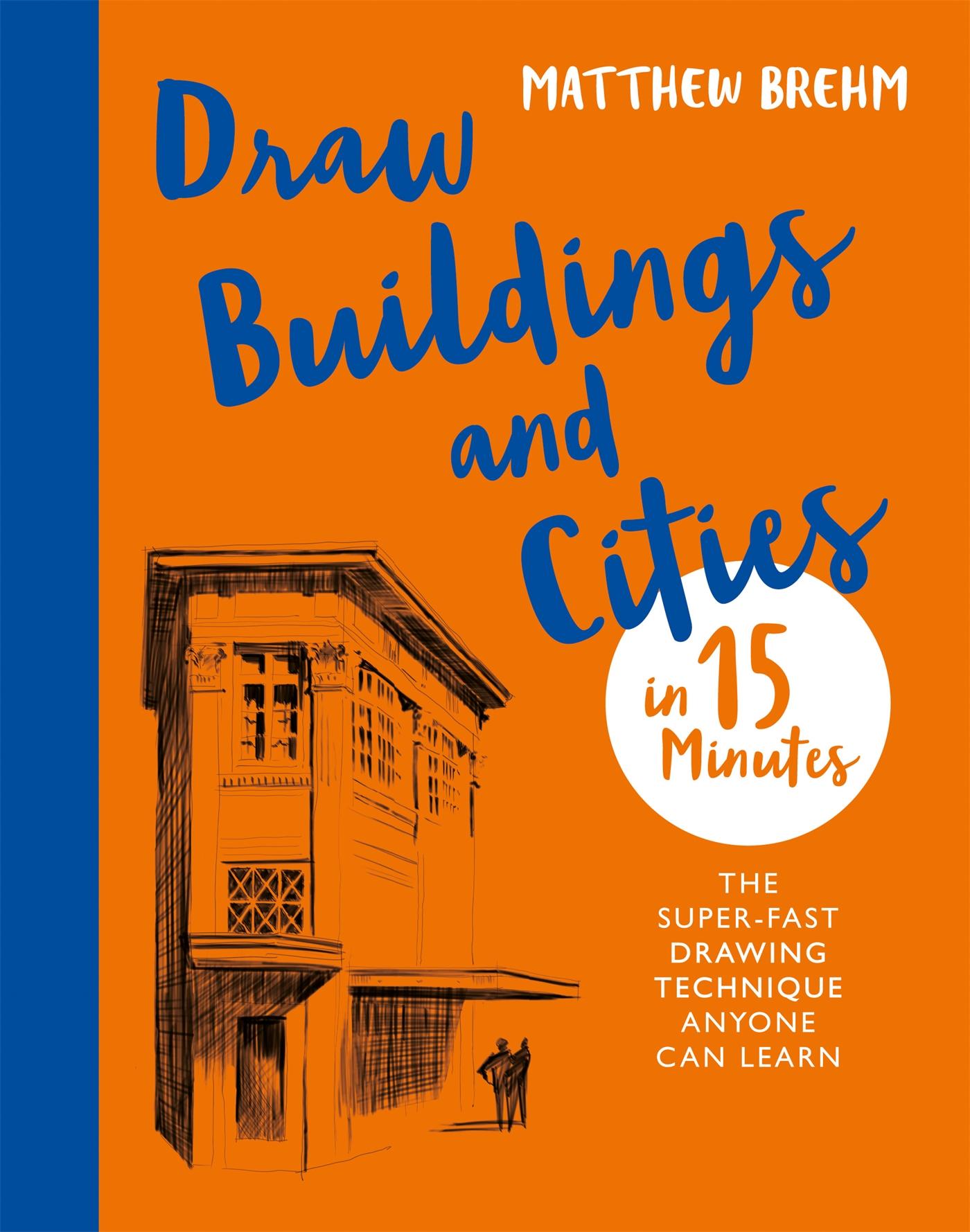 Vorderes Coverbild Draw Buildings and Cities in 15 Minutes