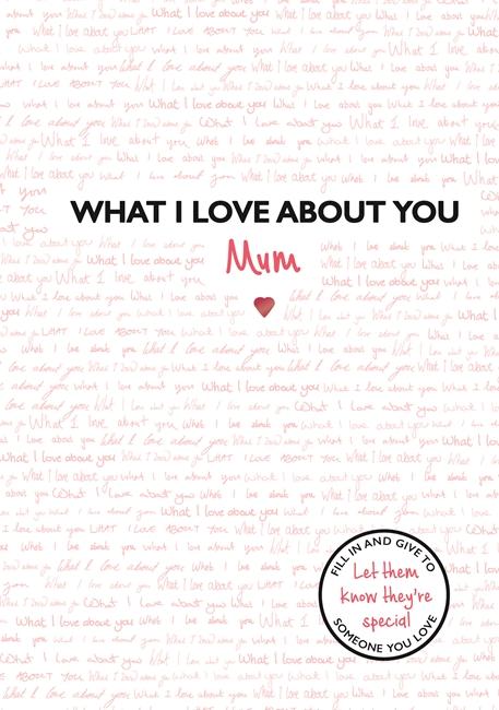 Vorderes Coverbild What I Love about You: Mum