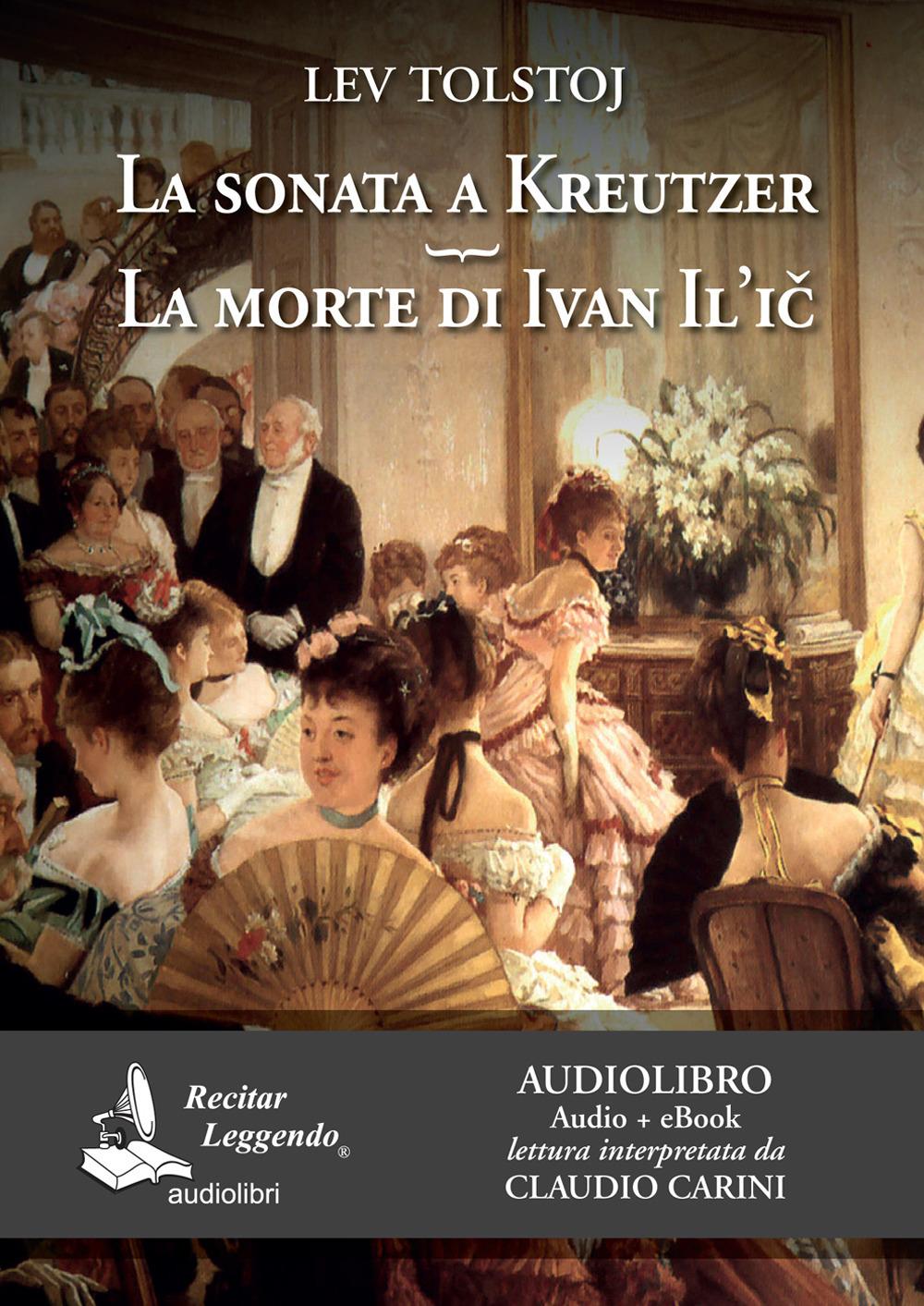 Vorderes Coverbild La sonata a Kreutzer-La morte di Ivan Il'ic. Audiolibro. CD Audio formato MP3
