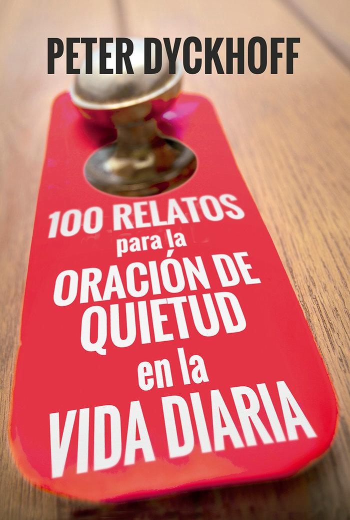 Vorderes Coverbild 100 relatos para la oración de quietud en la vida diaria