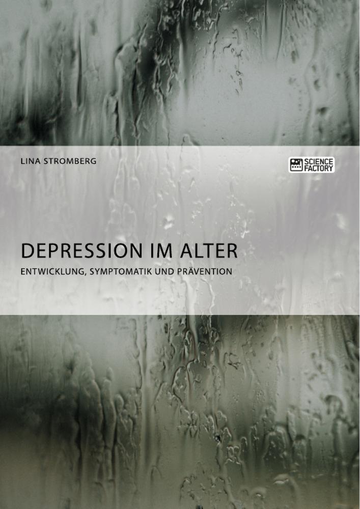 Vorderes Coverbild Depression im Alter. Entwicklung, Symptomatik und Prävention