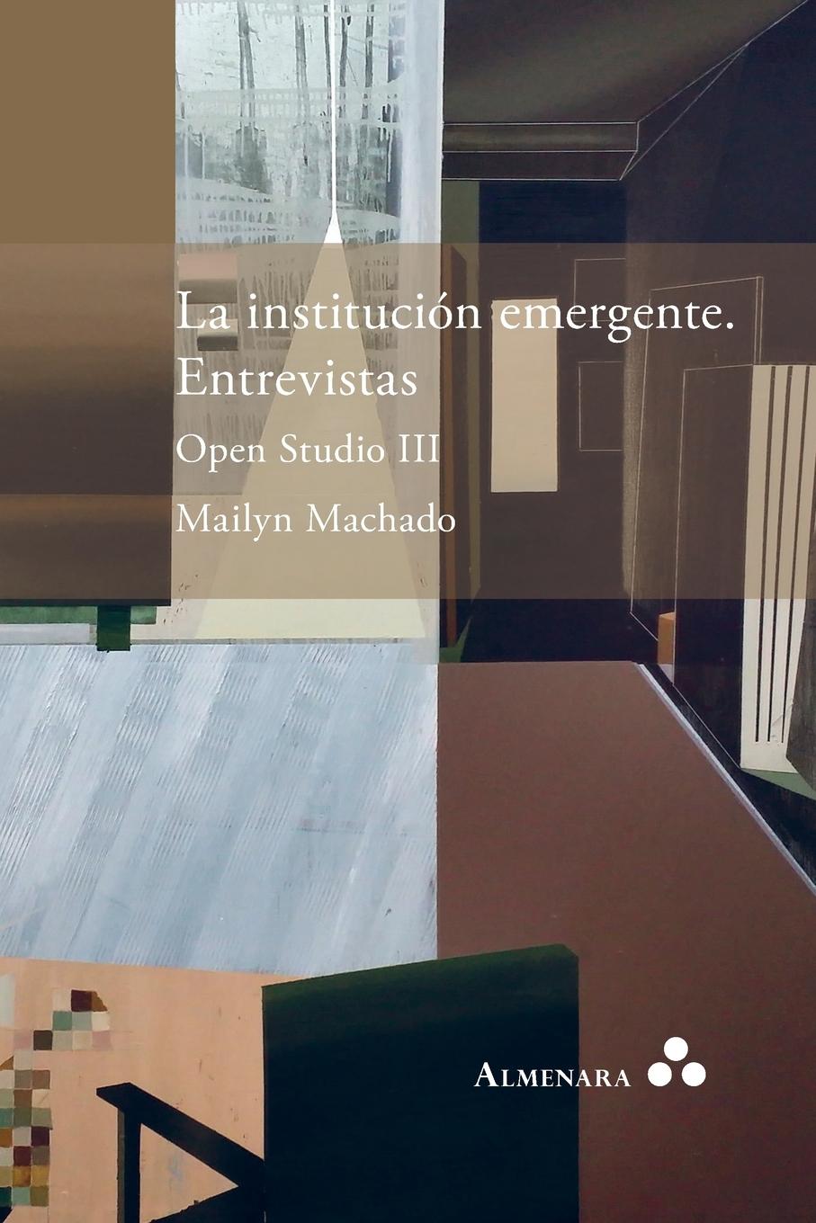 Vorderes Coverbild La institución emergente. Entrevistas. Open Studio III