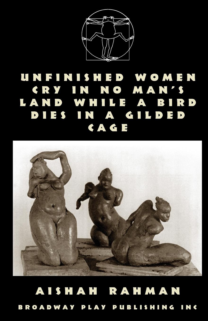 Vorderes Coverbild Unfinished Women Cry In No Man's Land While A Bird Dies In A Gilded Cage