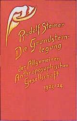 Vorderes Coverbild Die Grundsteinlegung der Allgemeinen Anthroposophischen Gesellschaft 1923/24