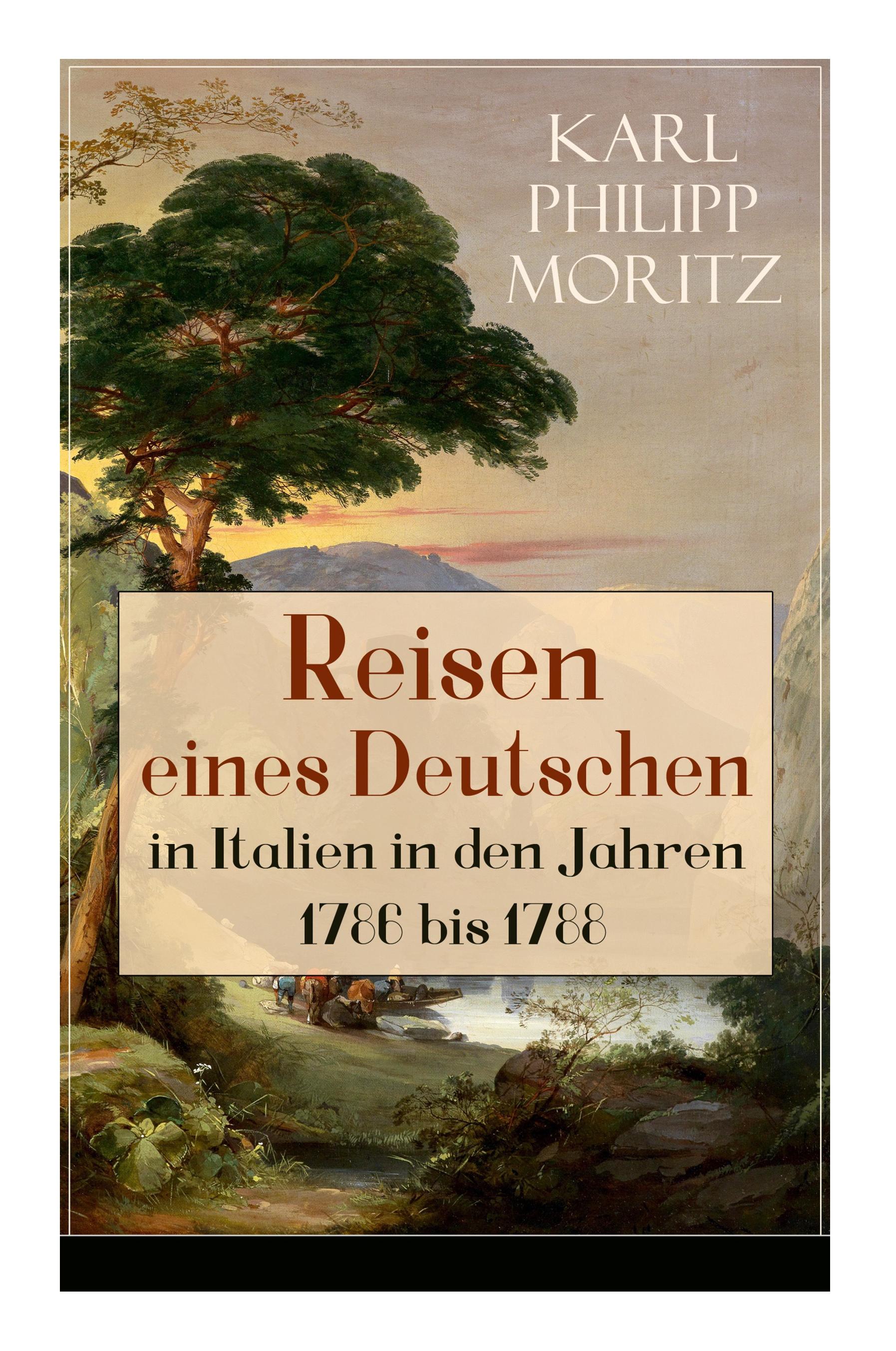 Vorderes Coverbild Reisen eines Deutschen in Italien in den Jahren 1786 bis 1788: Reisebericht in Briefen