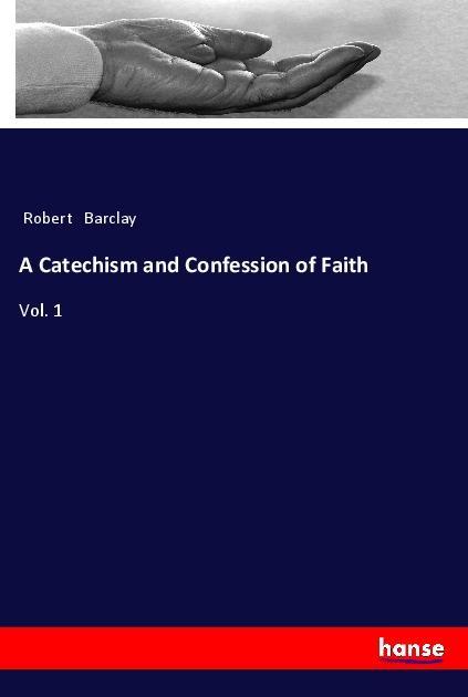 Vorderes Coverbild A Catechism and Confession of Faith