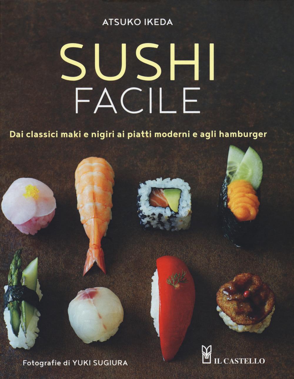 Vorderes Coverbild Sushi facile. Dai classici maki e nigiri ai piatti moderni e agli hamburger