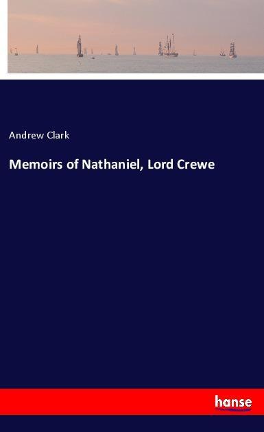 Vorderes Coverbild Memoirs of Nathaniel, Lord Crewe