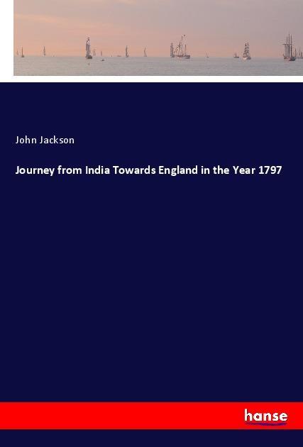 Vorderes Coverbild Journey from India Towards England in the Year 1797