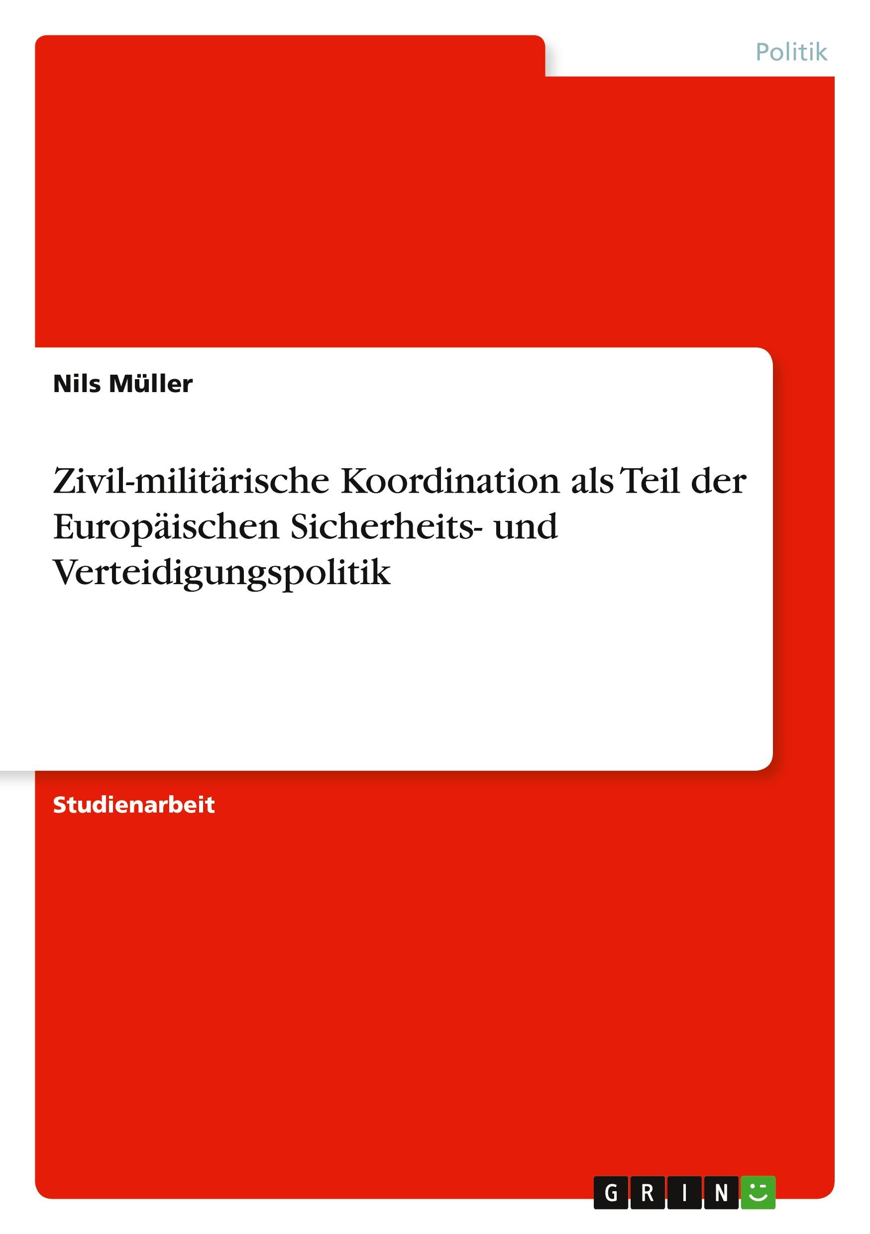 Vorderes Coverbild Zivil-militärische Koordination als Teil der Europäischen Sicherheits- und Verteidigungspolitik