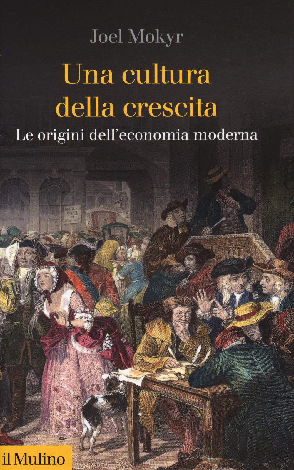 Vorderes Coverbild Una cultura della crescita. Le origini dell'economia moderna