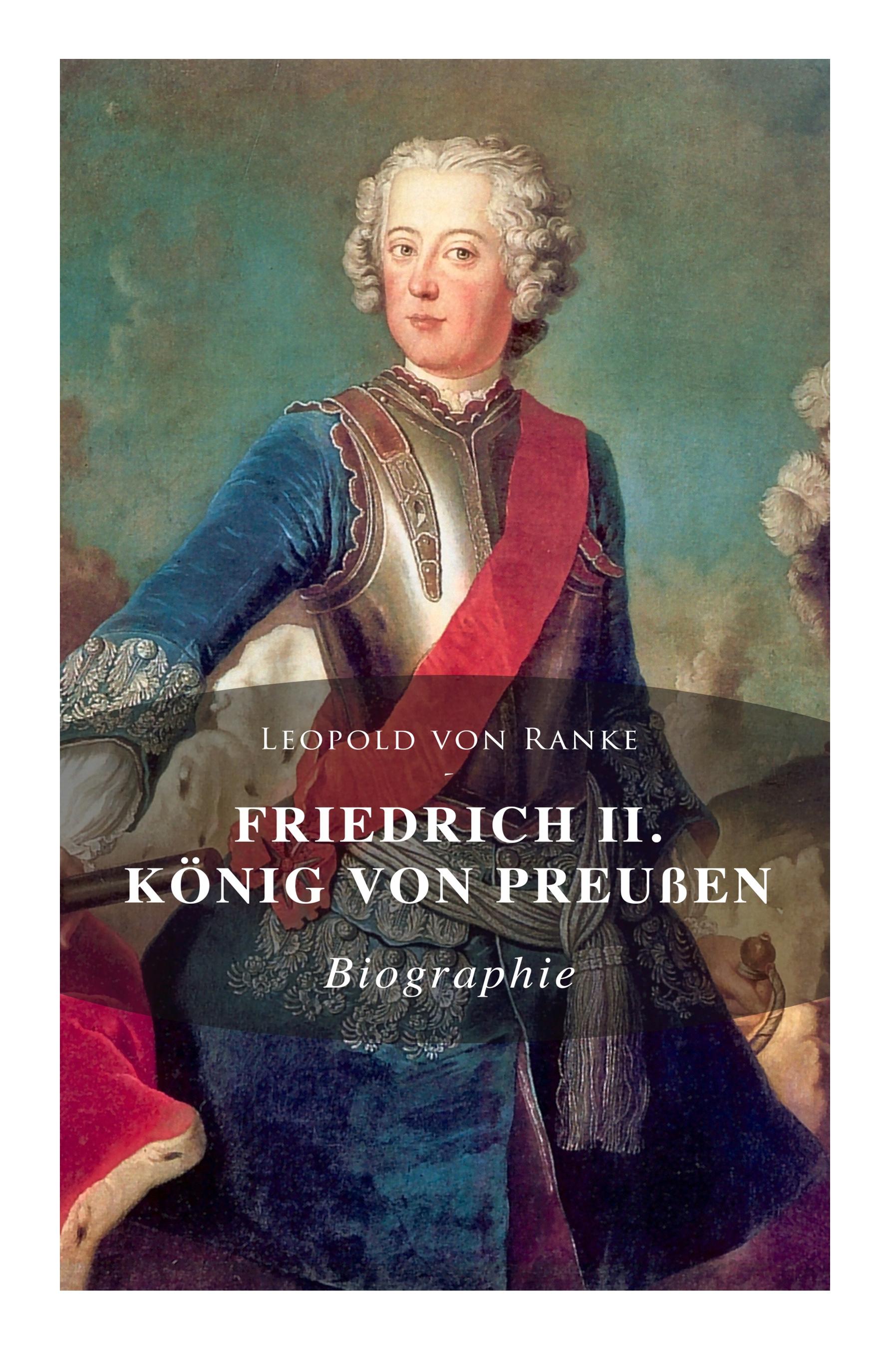 Vorderes Coverbild Friedrich II. König von Preußen: Biographie