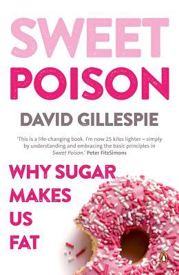 Vorderes Coverbild Sweet Poison: Why Sugar Makes Us Fat
