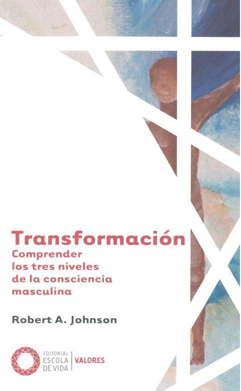 Vorderes Coverbild Transformación : comprender los tres niveles de la consciencia masculina