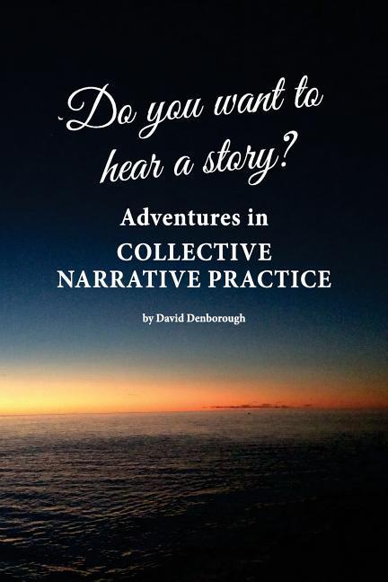 Vorderes Coverbild Do you want to hear a story? Adventures in collective narrative practice