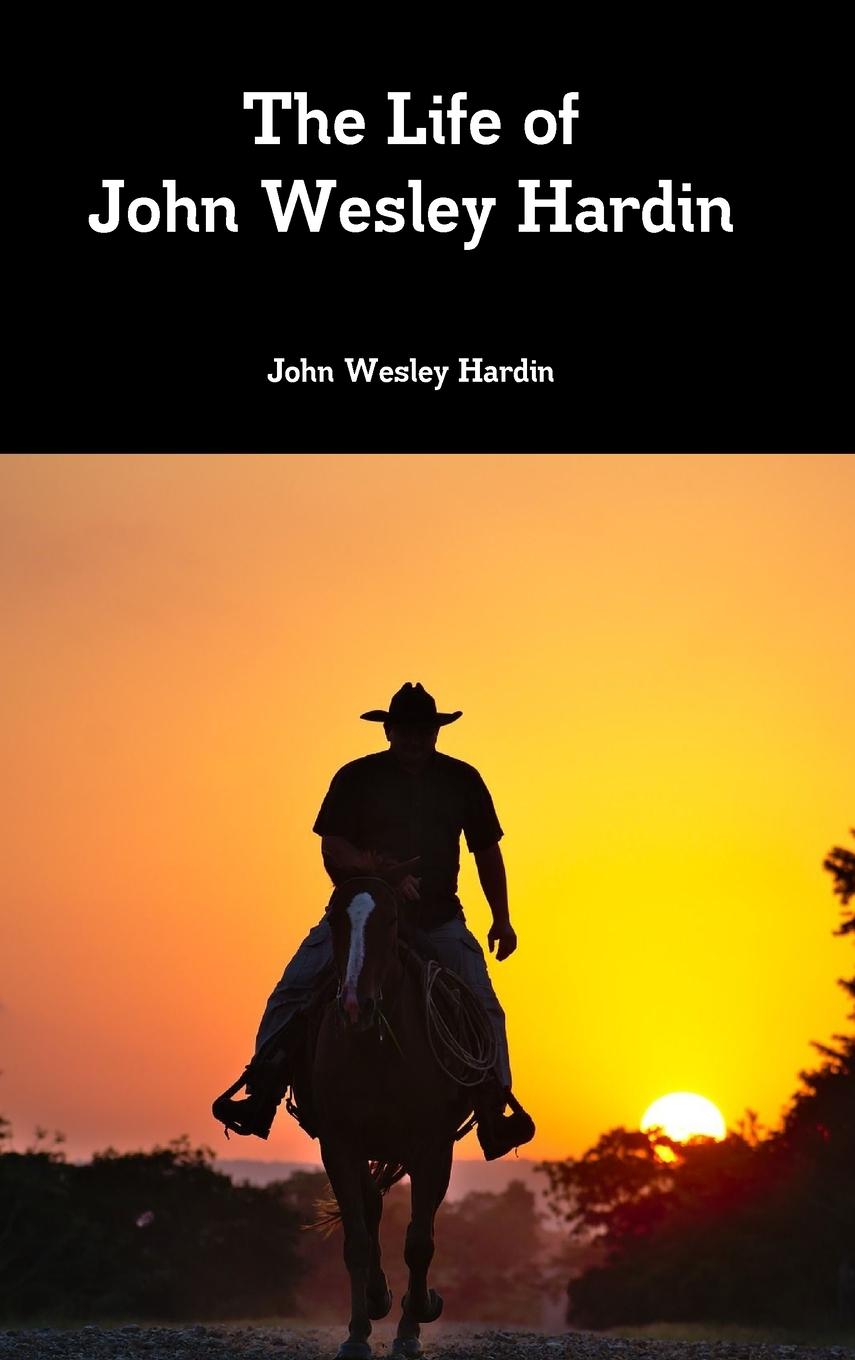 Vorderes Coverbild The Life of John Wesley Hardin